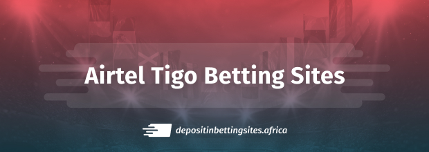 Airtel Tigo Betting Pages Banner