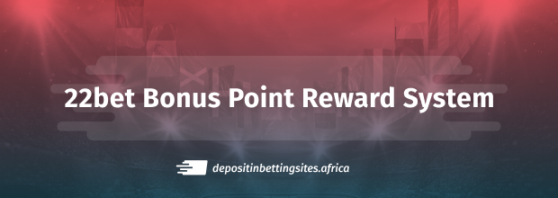 22bet bonus points reward system banner