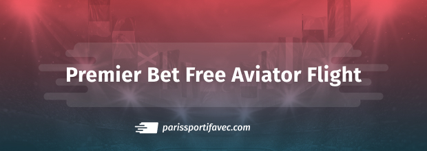Premier Bet Free Aviator Flight Banner